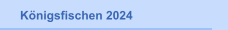 Königsfischen 2024